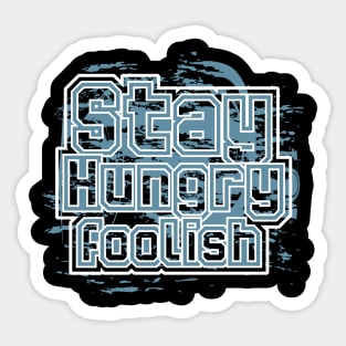 Stay Hungry Foolish Sticker